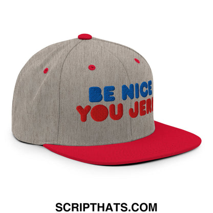 Be Nice You Jerk Embroidered Flat Bill Brim Snapback Hat Heather Grey Red