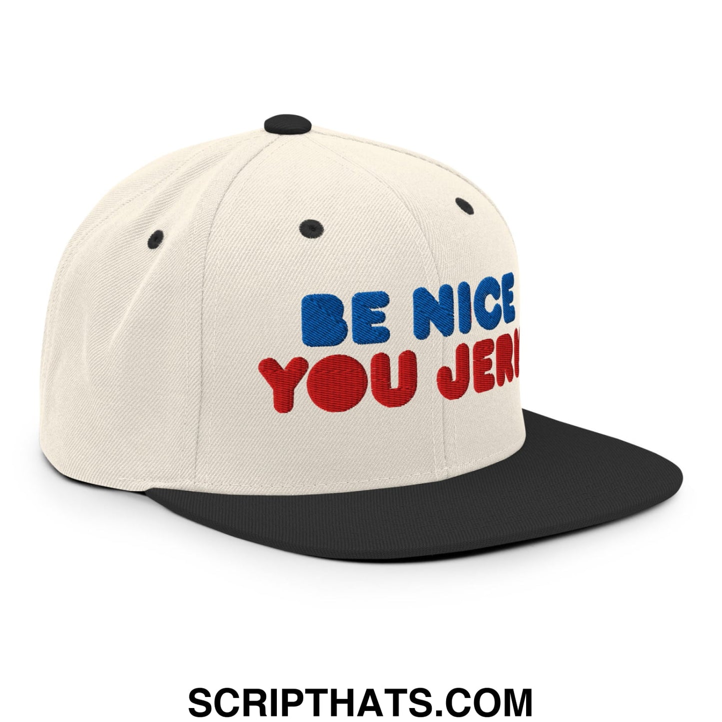 Be Nice You Jerk Embroidered Flat Bill Brim Snapback Hat Natural Black