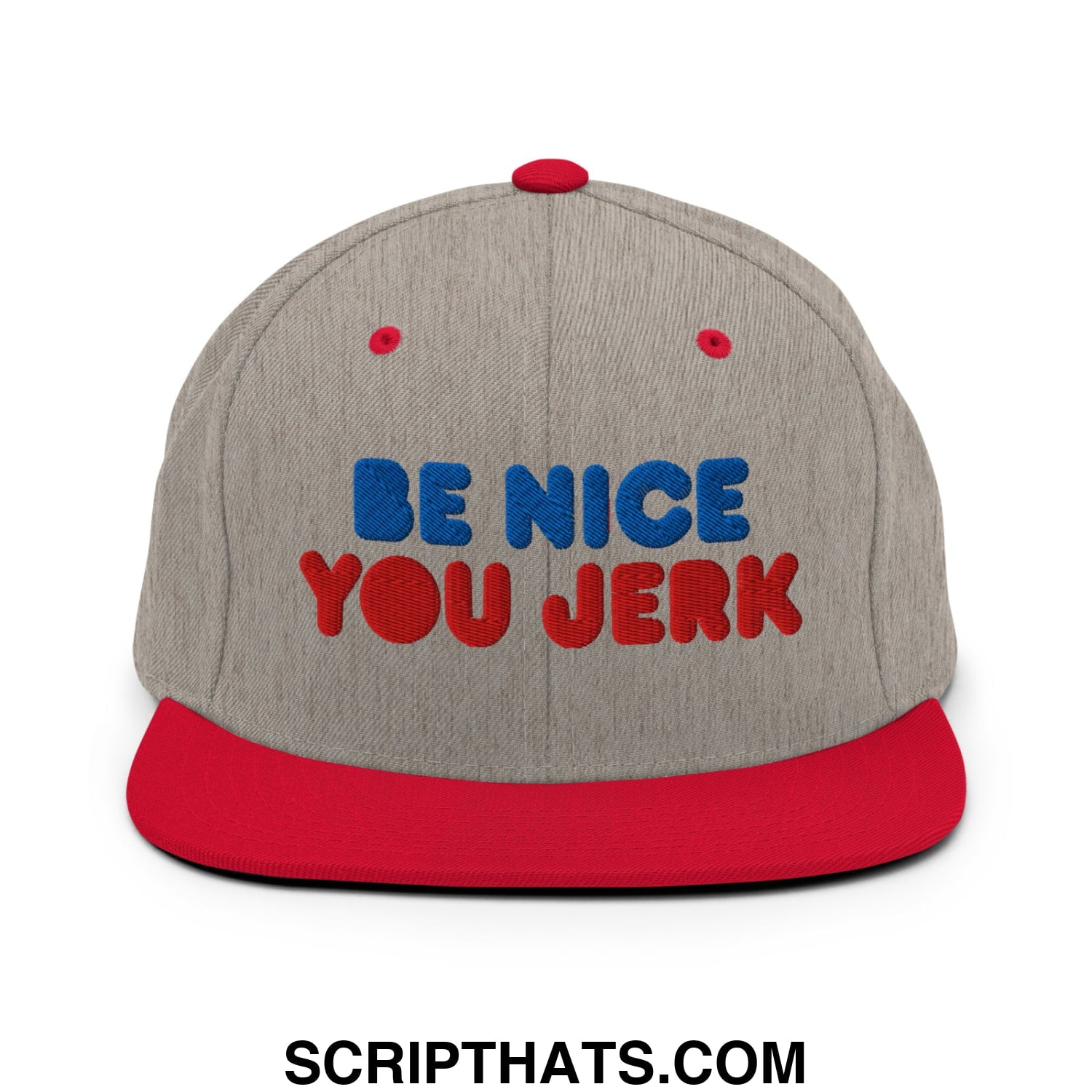 Be Nice You Jerk Embroidered Flat Bill Brim Snapback Hat Heather Grey Red
