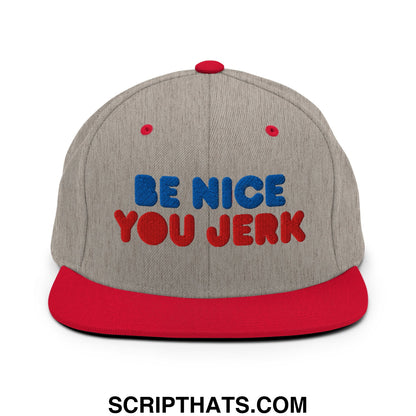 Be Nice You Jerk Embroidered Flat Bill Brim Snapback Hat Heather Grey Red