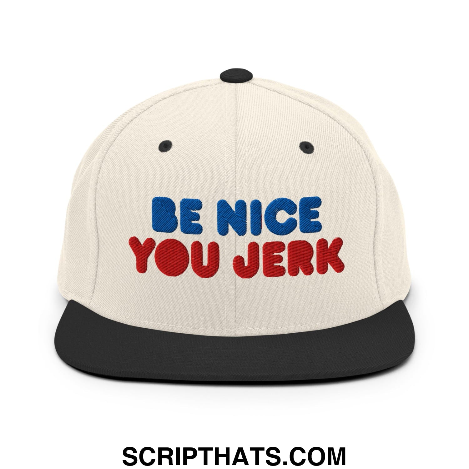Be Nice You Jerk Embroidered Flat Bill Brim Snapback Hat Natural Black