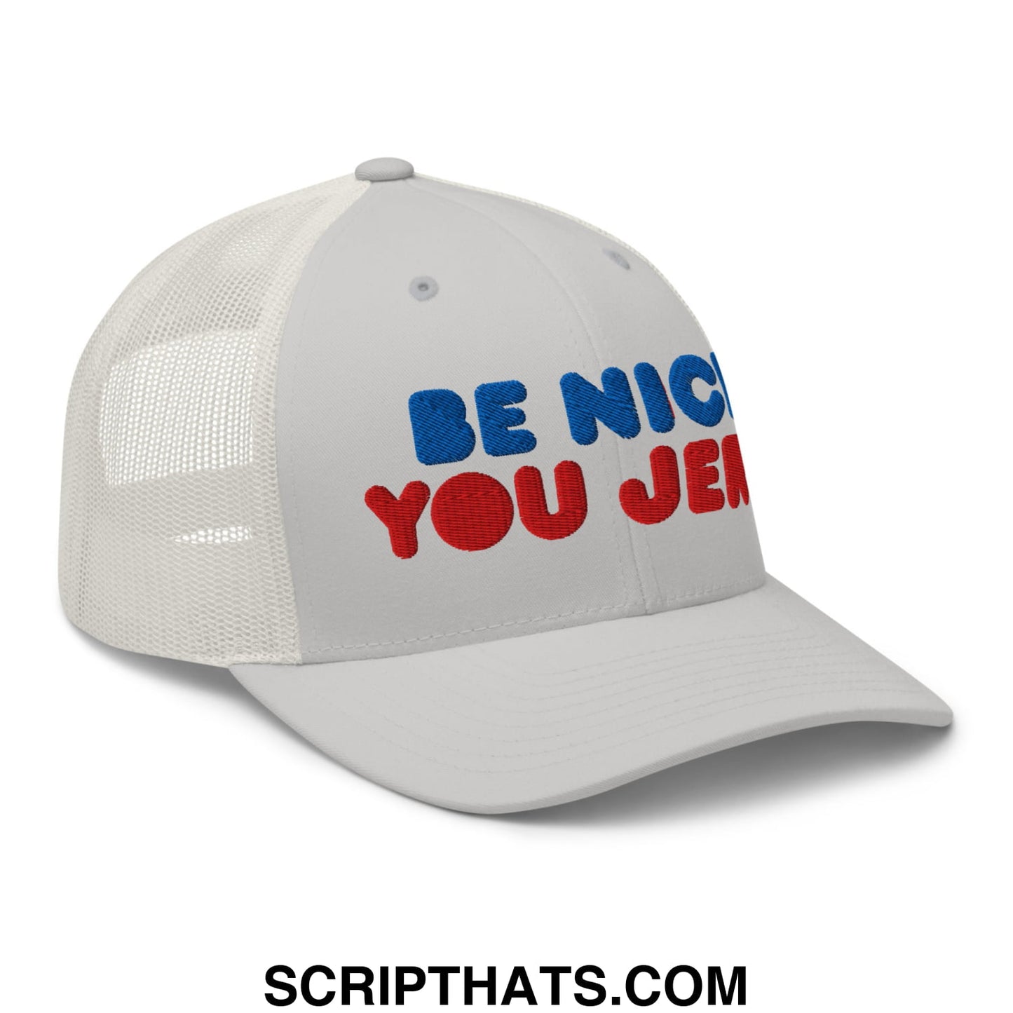 Be Nice You Jerk Embroidered Mesh Trucker Hat Silver