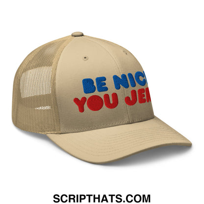 Be Nice You Jerk Embroidered Mesh Trucker Hat Khaki