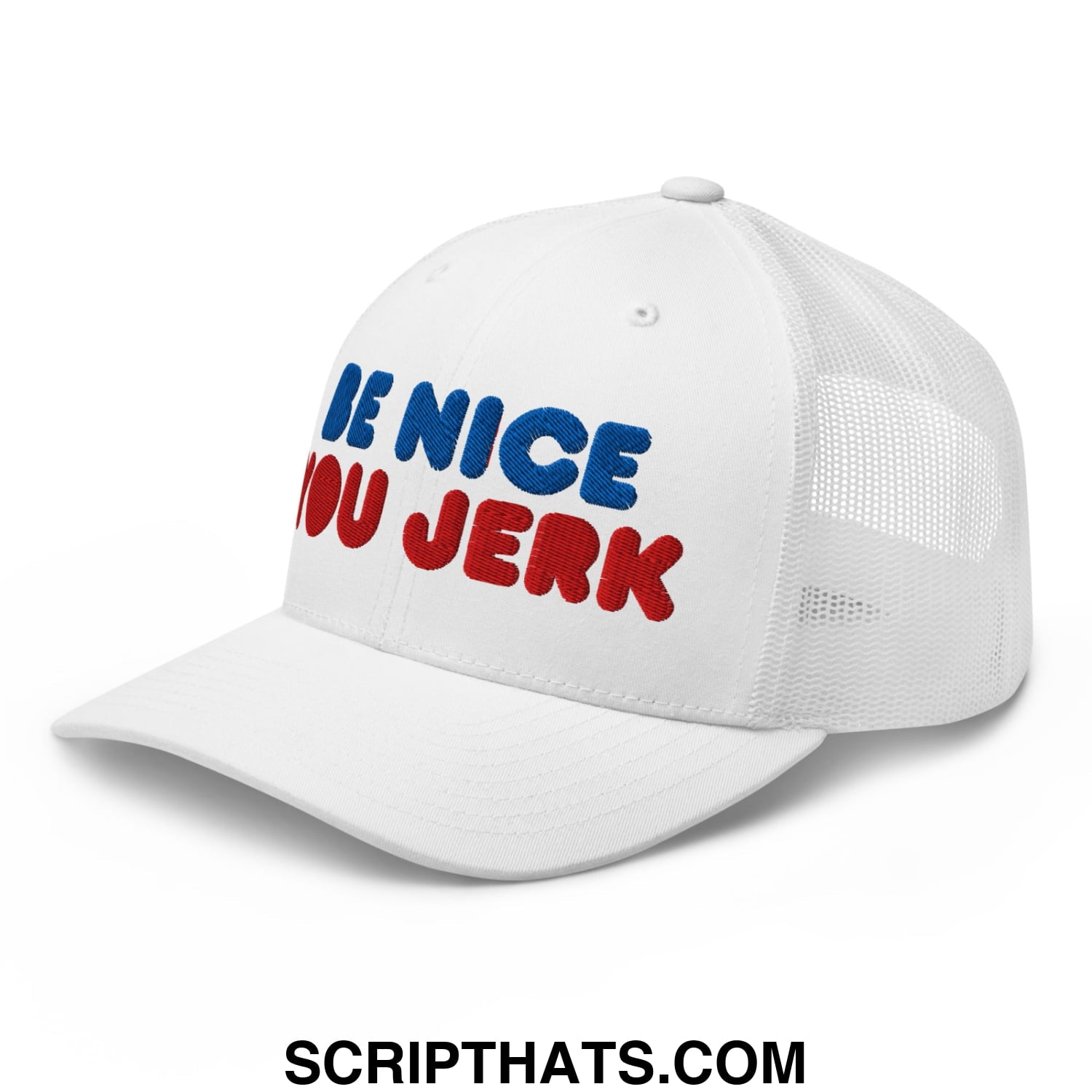 Be Nice You Jerk Embroidered Mesh Trucker Hat White