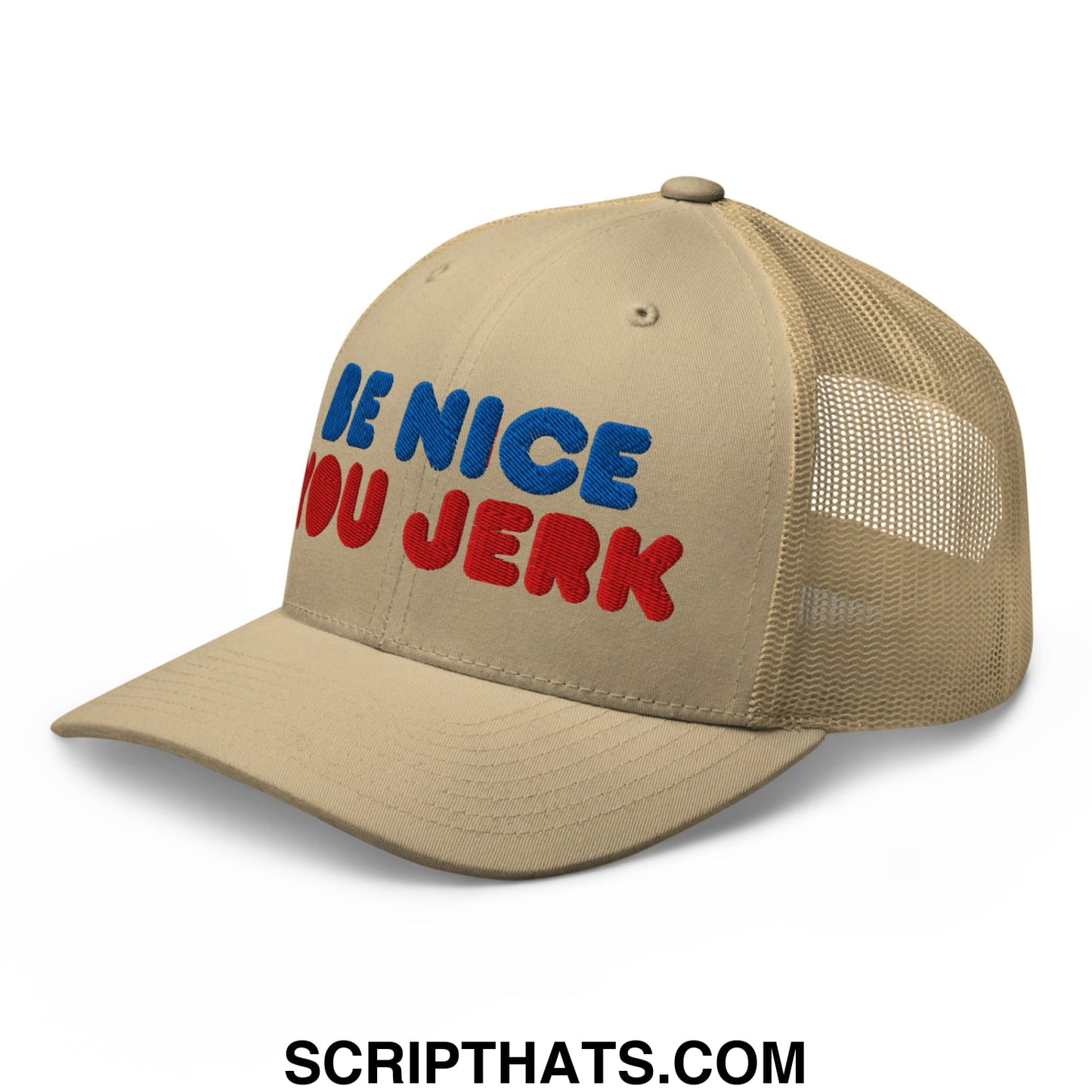 Be Nice You Jerk Embroidered Mesh Trucker Hat Khaki