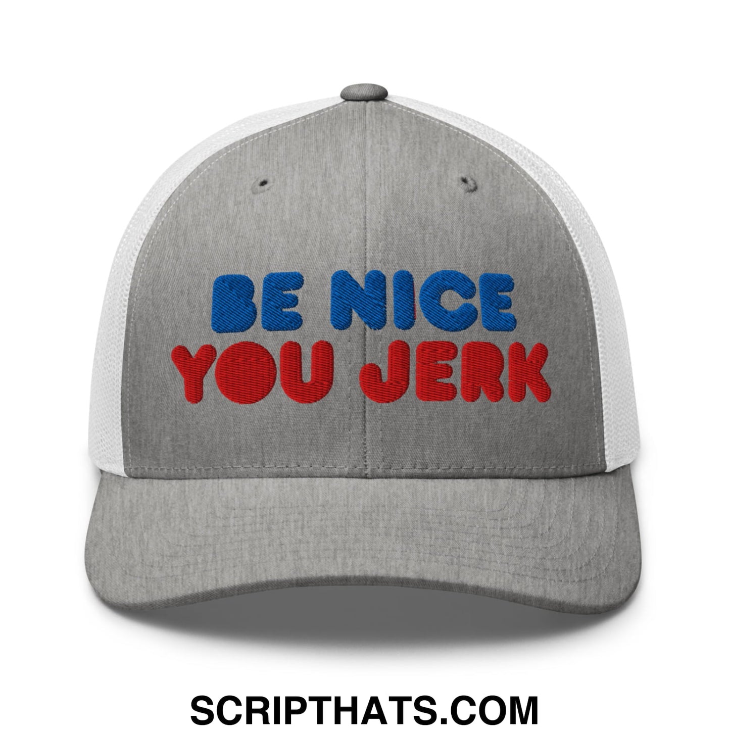 Be Nice You Jerk Embroidered Mesh Trucker Hat Heather Grey White