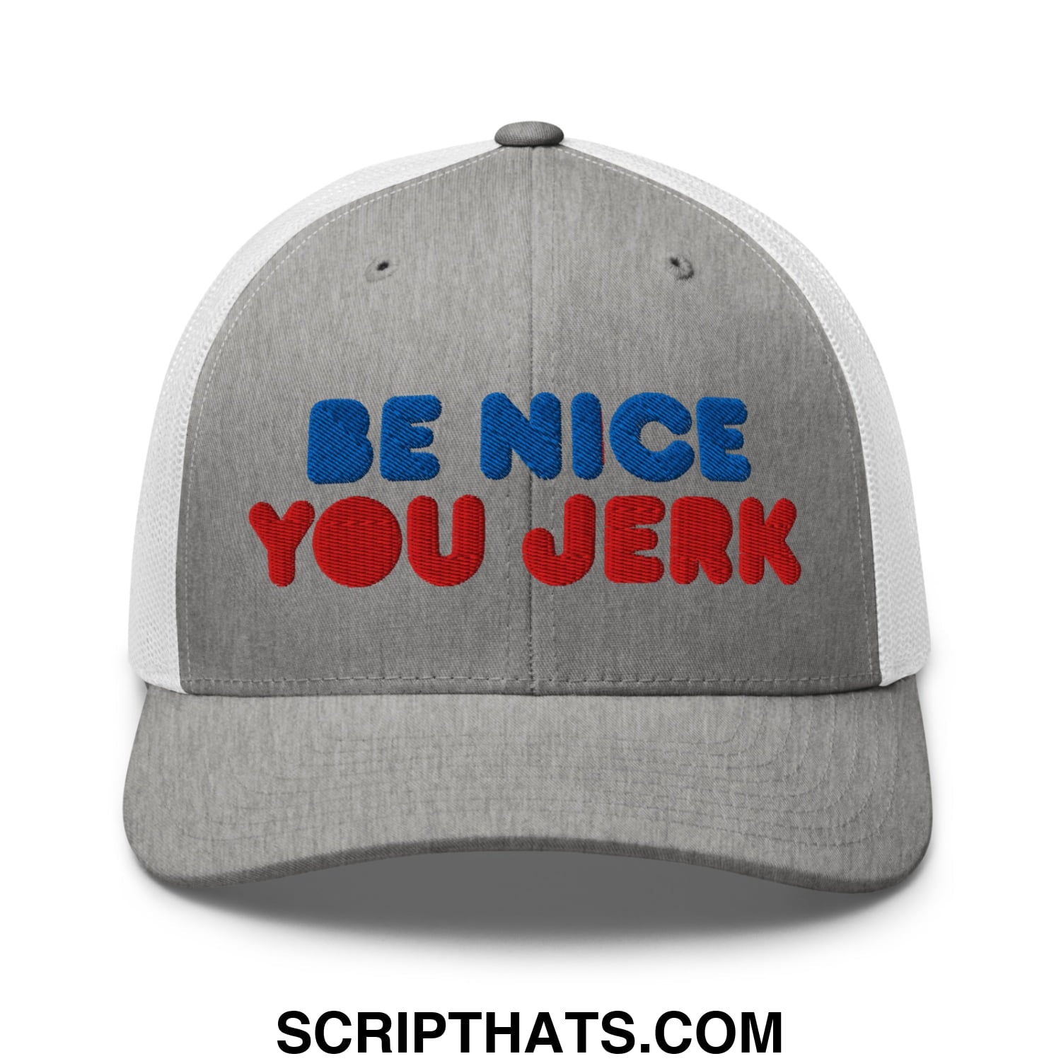 Be Nice You Jerk Embroidered Mesh Trucker Hat Heather Grey White