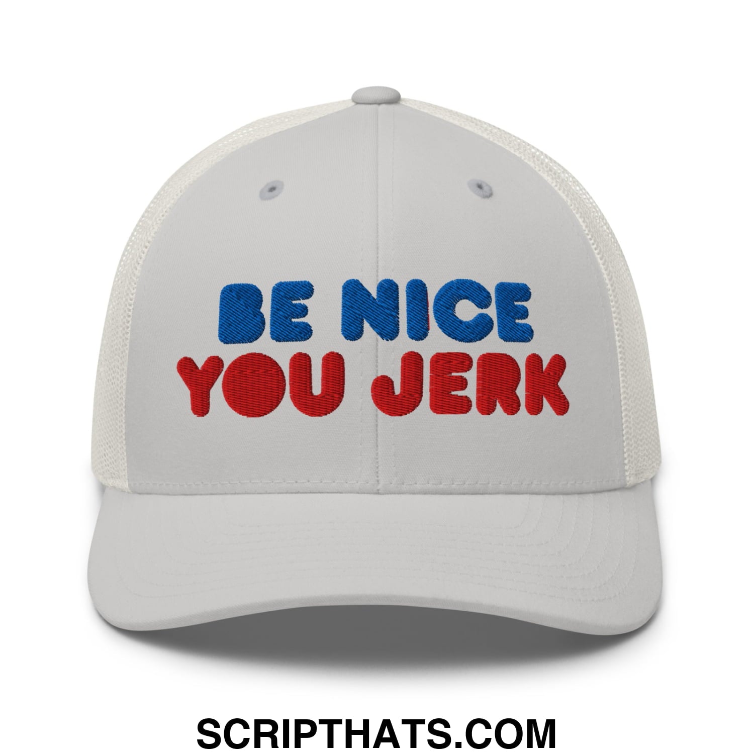 Be Nice You Jerk Embroidered Mesh Trucker Hat Silver
