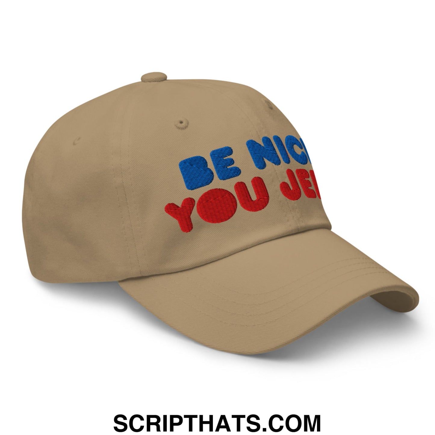Be Nice You Jerk Embroidered Unstructured Dad Hat Khaki