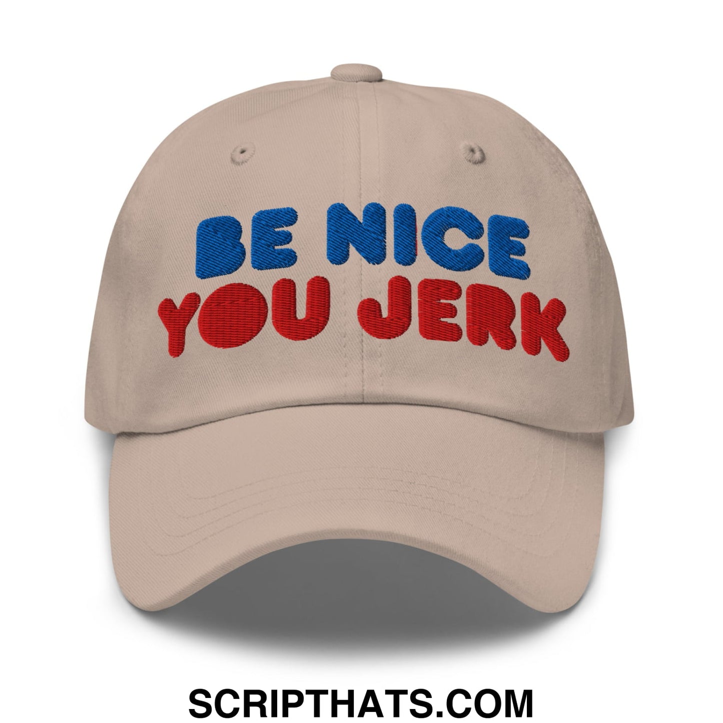 Be Nice You Jerk Embroidered Unstructured Dad Hat Stone