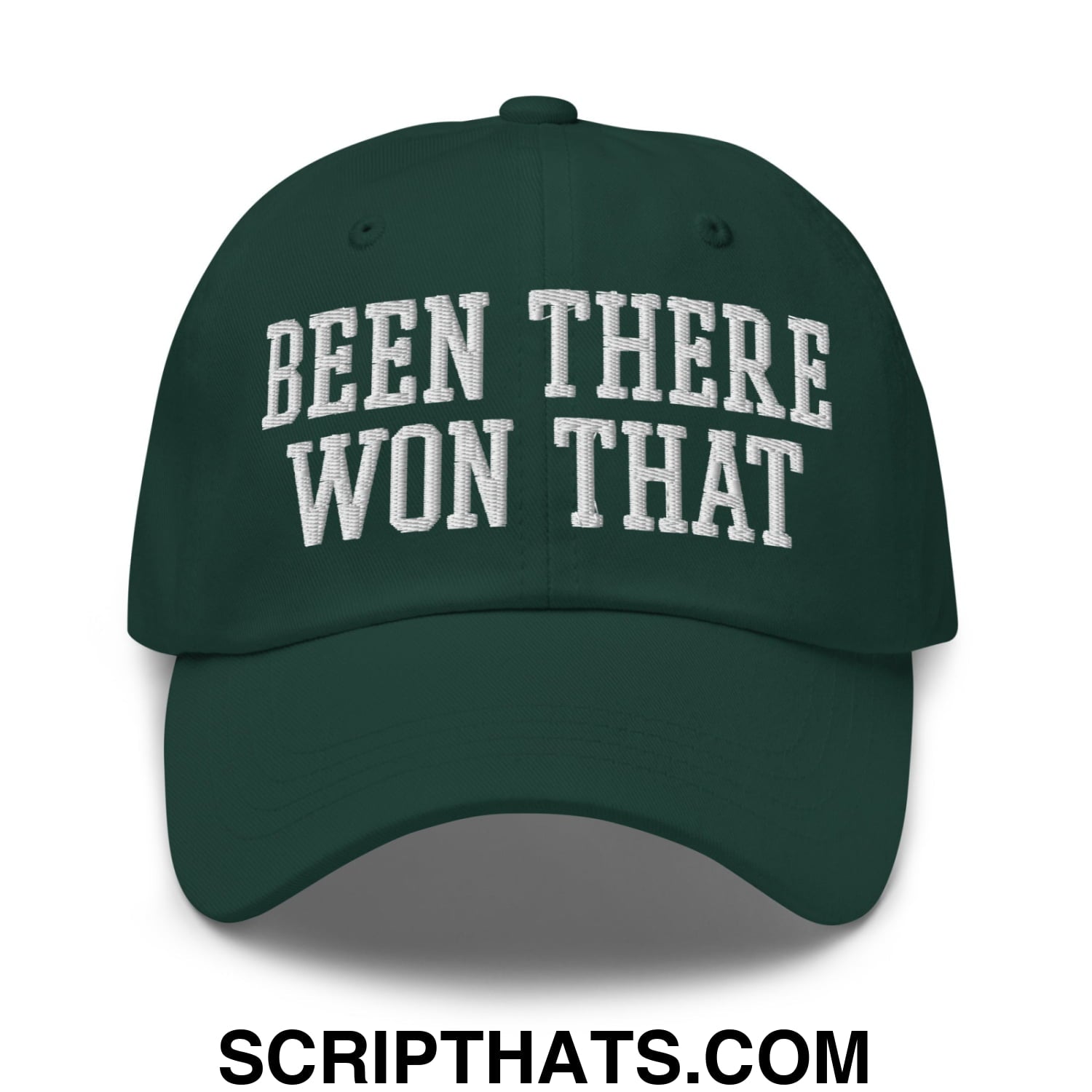Been There Won That Embroidered Unstructured Dad Hat Spruce