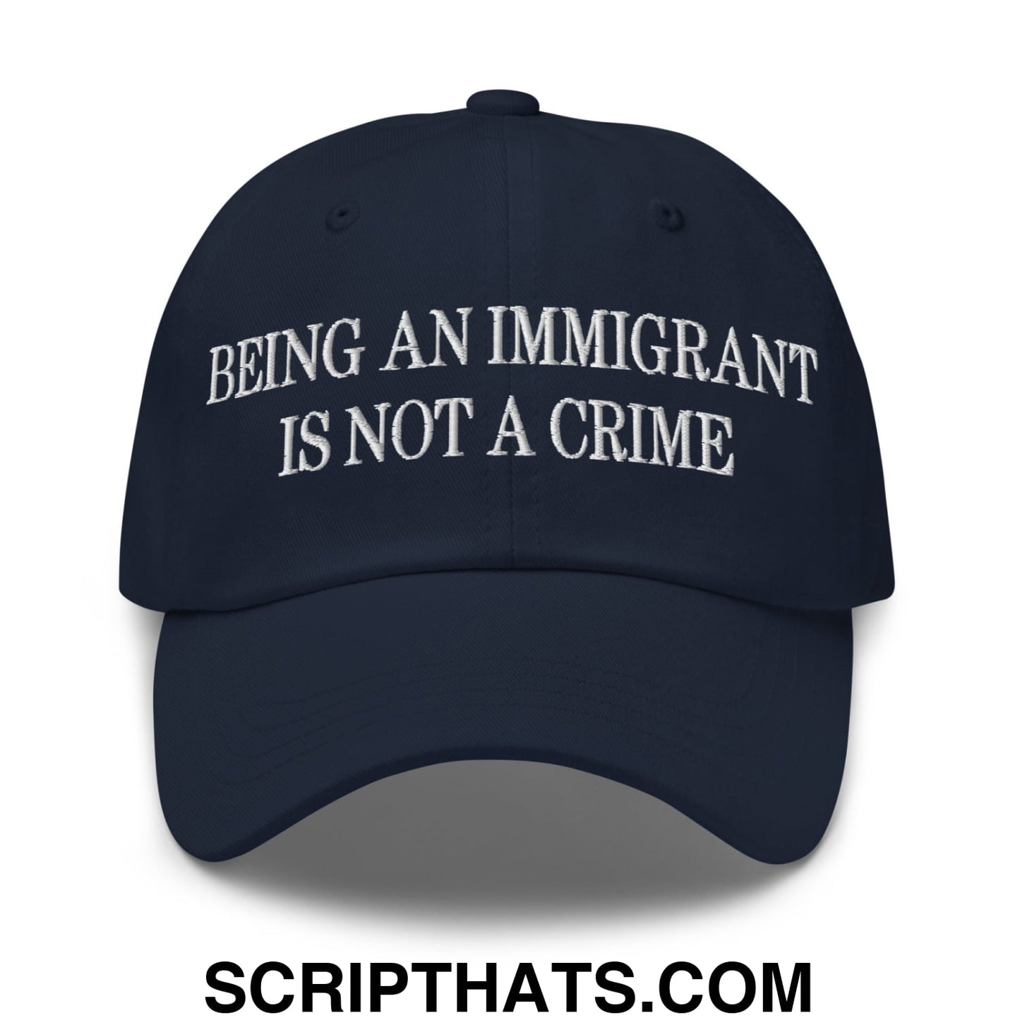 Being an Immigrant is not a Crime Embroidered Unstructured Dad Hat Navy