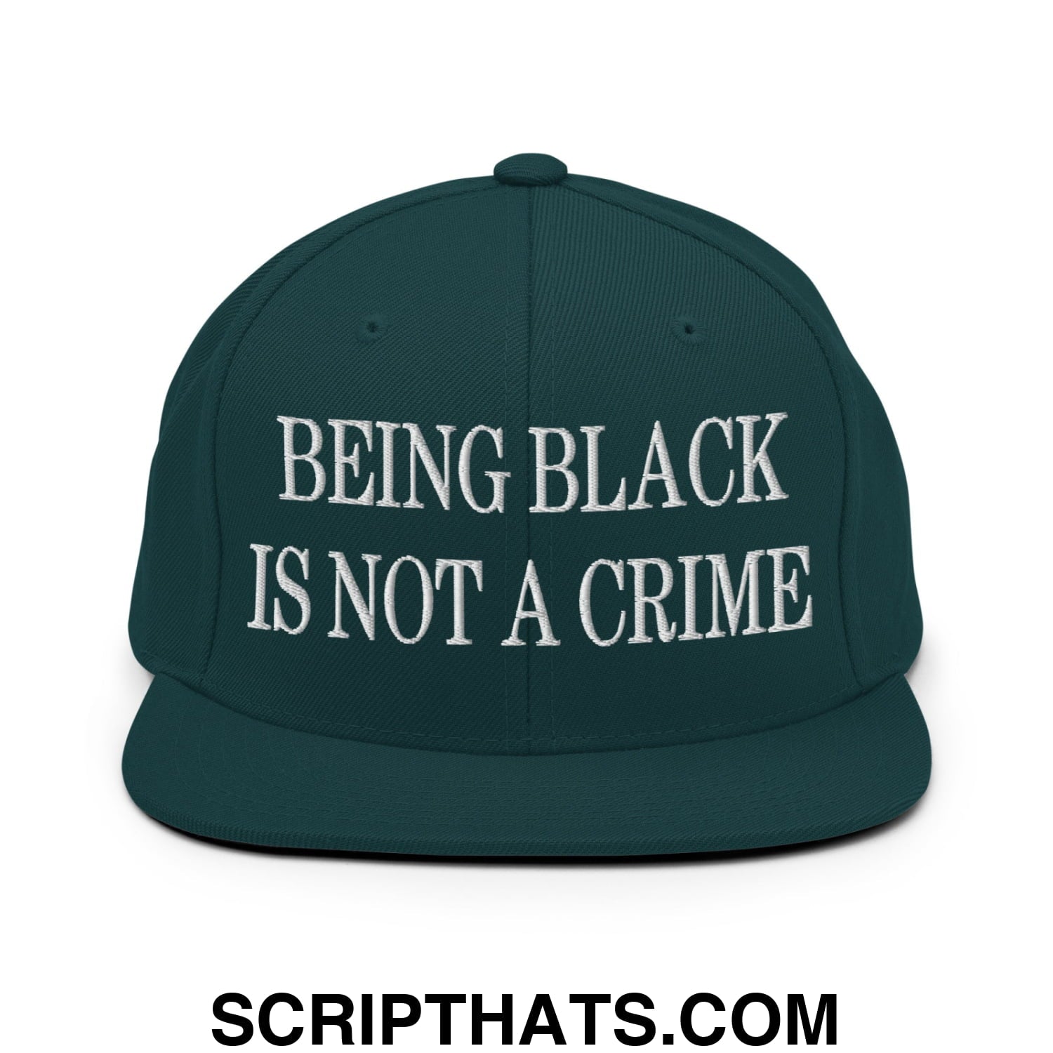 Being Black is not a Crime Embroidered Flat Bill Brim Snapback Hat Spruce