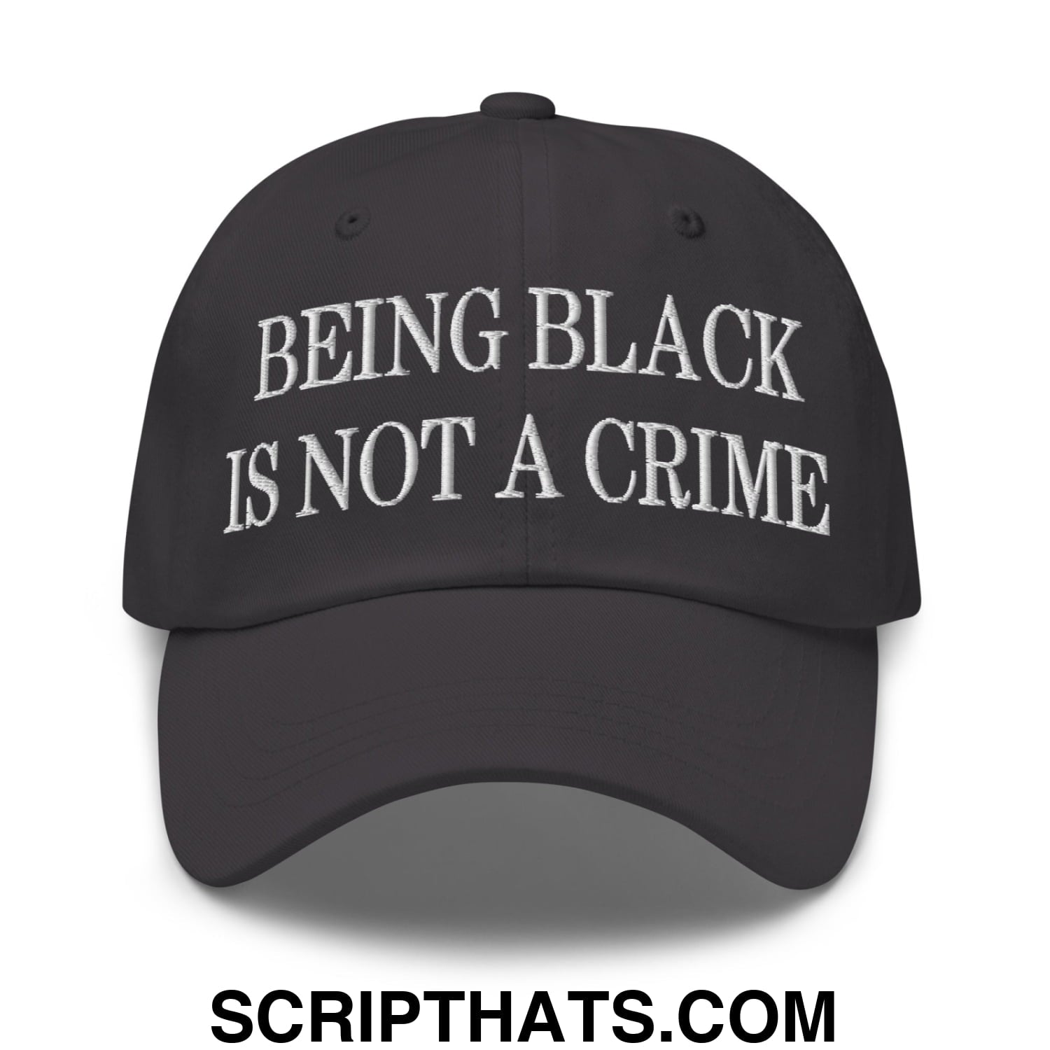Being Black is not a Crime Embroidered Unstructured Dad Hat Dark Grey