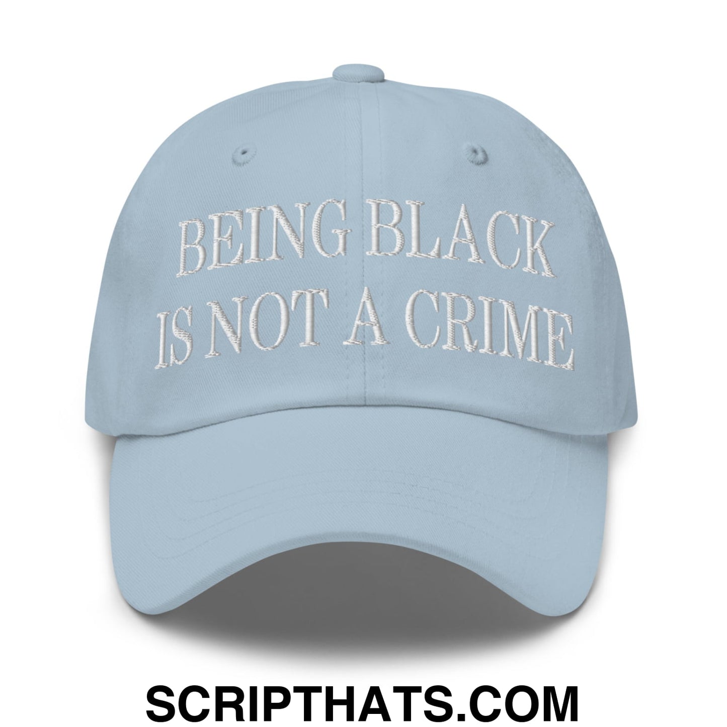 Being Black is not a Crime Embroidered Unstructured Dad Hat Light Blue