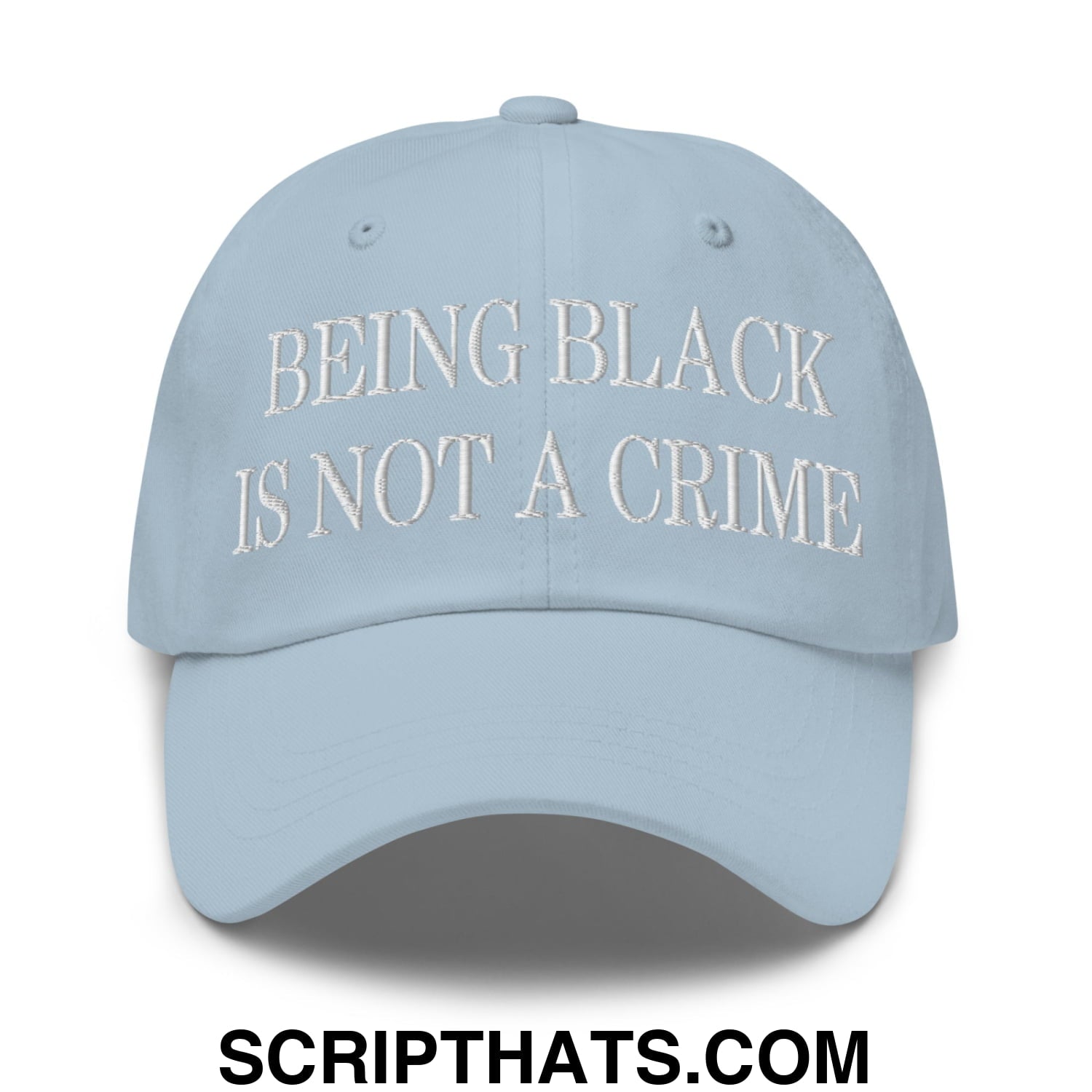 Being Black is not a Crime Embroidered Unstructured Dad Hat Light Blue