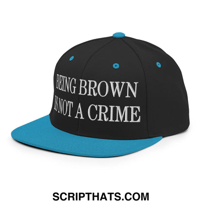 Being Brown is not a Crime Embroidered Flat Bill Brim Snapback Hat Black Teal