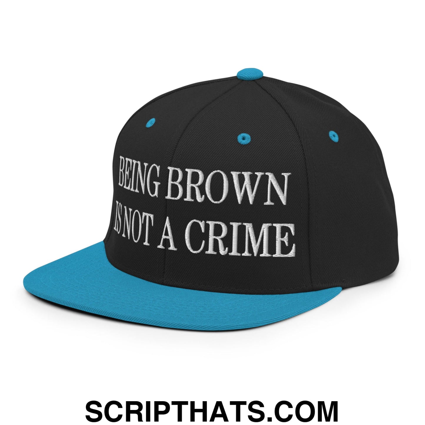 Being Brown is not a Crime Embroidered Flat Bill Brim Snapback Hat Black Teal