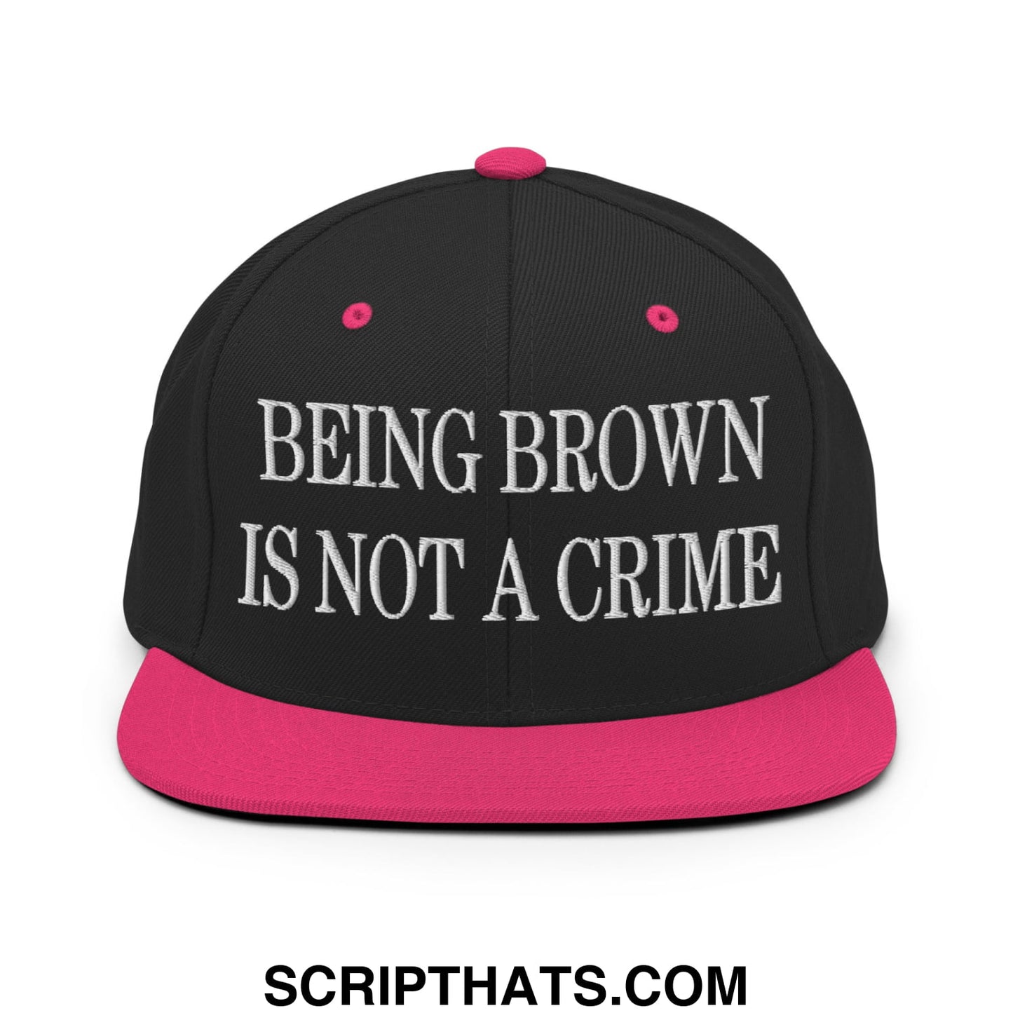 Being Brown is not a Crime Embroidered Flat Bill Brim Snapback Hat Black Neon Pink