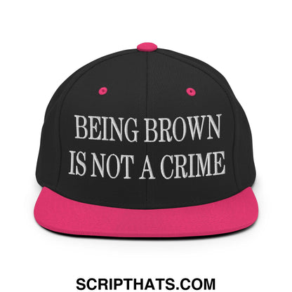 Being Brown is not a Crime Embroidered Flat Bill Brim Snapback Hat Black Neon Pink