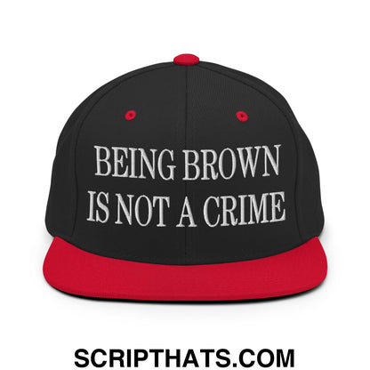 Being Brown is not a Crime Embroidered Flat Bill Brim Snapback Hat Black Red