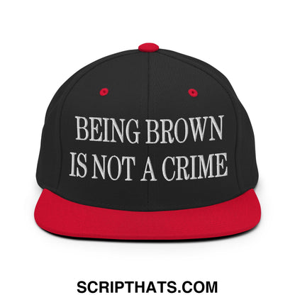 Being Brown is not a Crime Embroidered Flat Bill Brim Snapback Hat Black Red