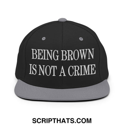 Being Brown is not a Crime Embroidered Flat Bill Brim Snapback Hat Black Silver