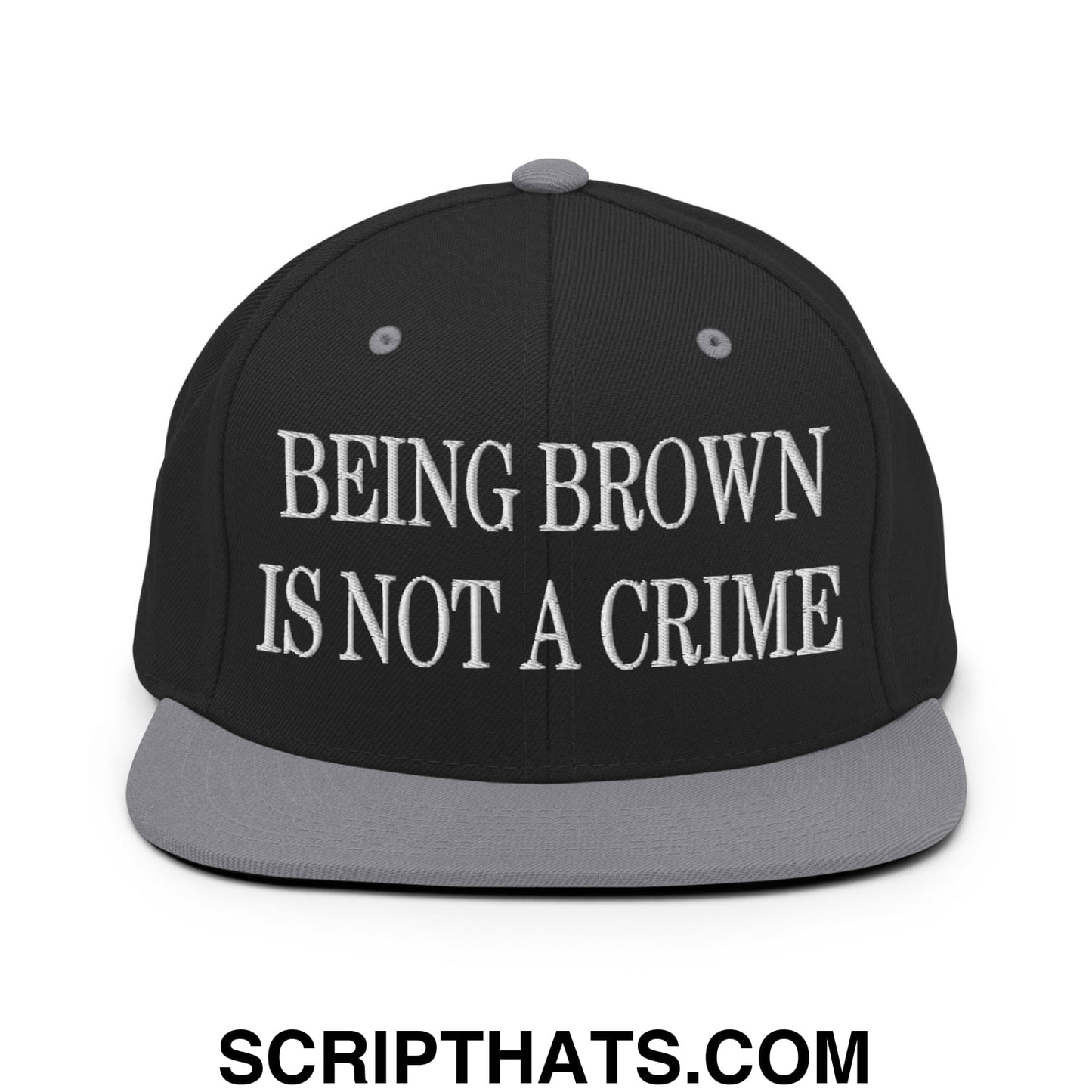 Being Brown is not a Crime Embroidered Flat Bill Brim Snapback Hat Black Silver