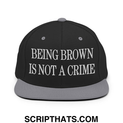 Being Brown is not a Crime Embroidered Flat Bill Brim Snapback Hat Black Silver