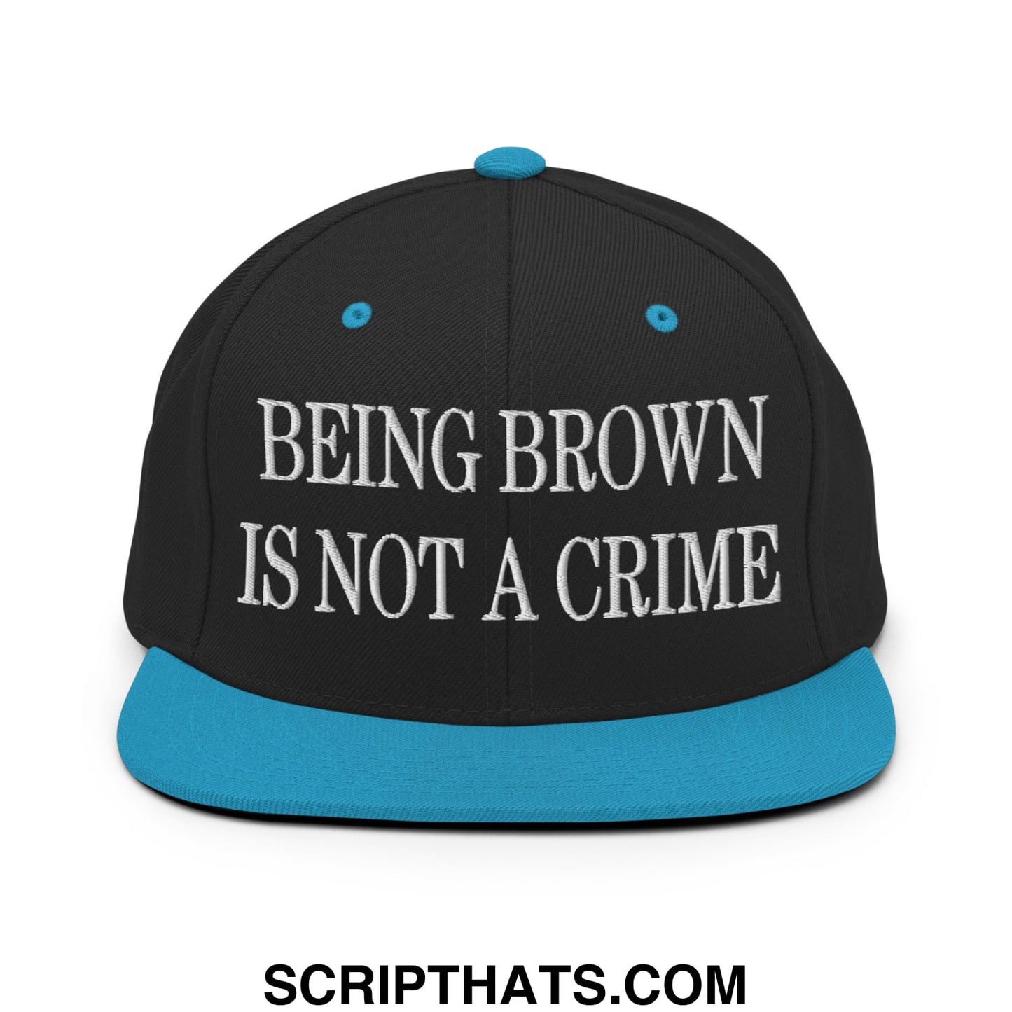 Being Brown is not a Crime Embroidered Flat Bill Brim Snapback Hat Black Teal