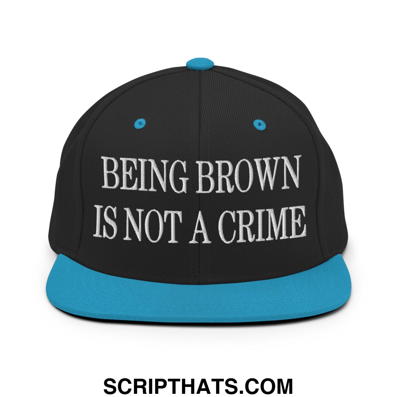 Being Brown is not a Crime Embroidered Flat Bill Brim Snapback Hat Black Teal