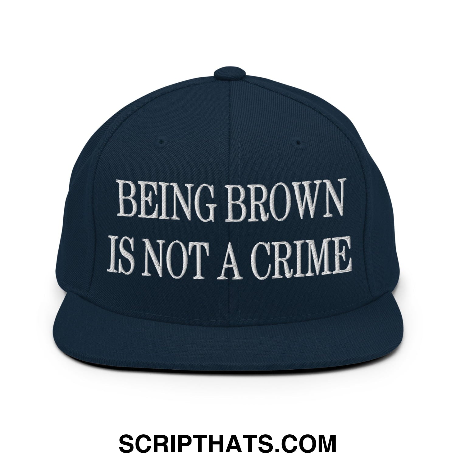 Being Brown is not a Crime Embroidered Flat Bill Brim Snapback Hat Dark Navy