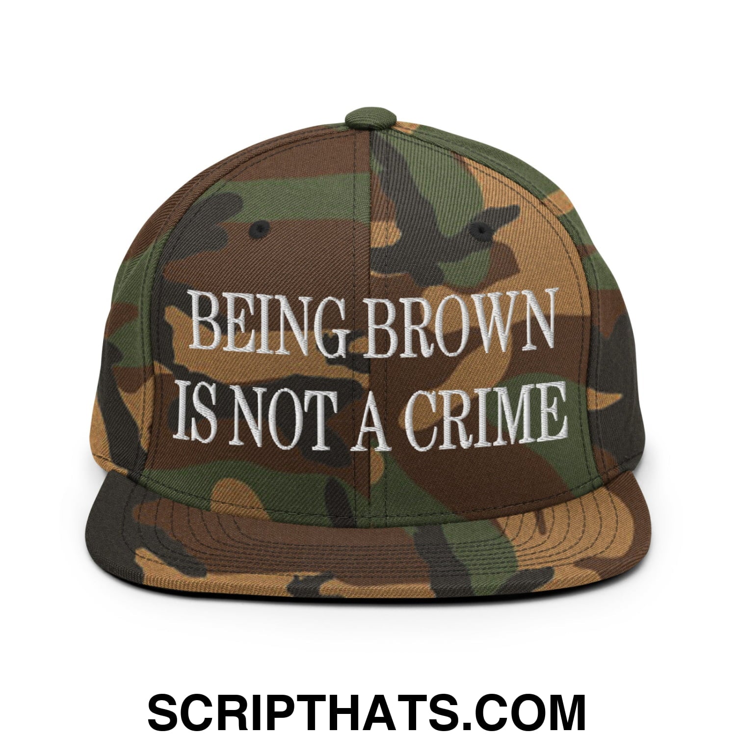 Being Brown is not a Crime Embroidered Flat Bill Brim Snapback Hat Green Camo