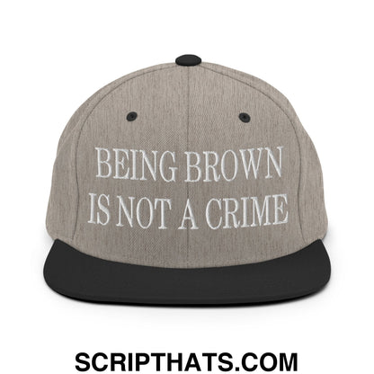 Being Brown is not a Crime Embroidered Flat Bill Brim Snapback Hat Heather Black