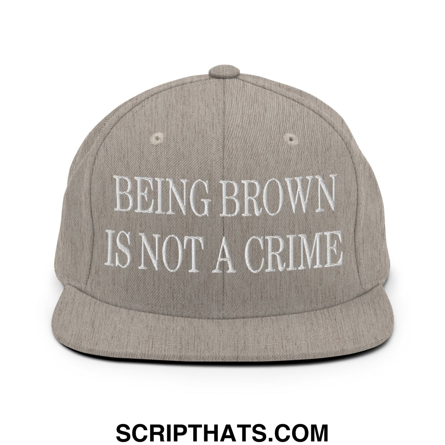Being Brown is not a Crime Embroidered Flat Bill Brim Snapback Hat Heather Grey
