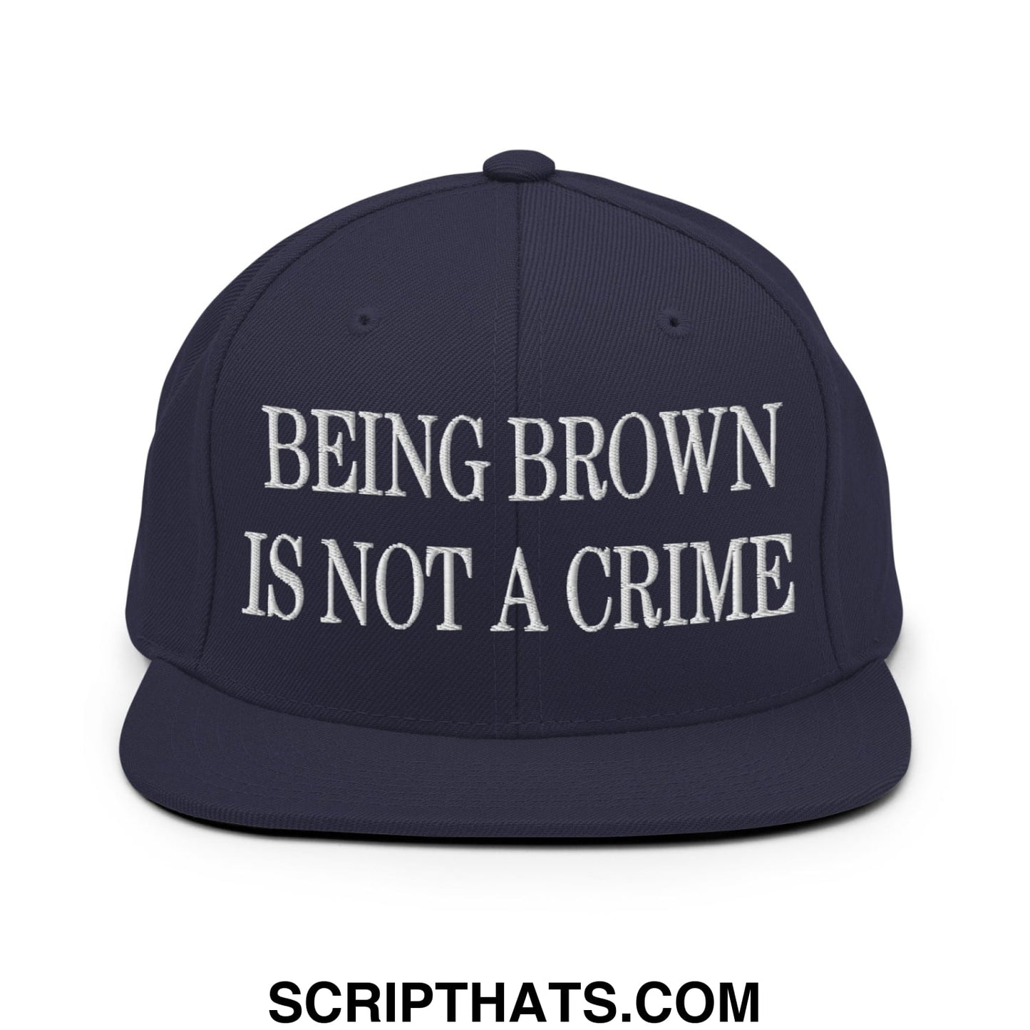 Being Brown is not a Crime Embroidered Flat Bill Brim Snapback Hat Navy
