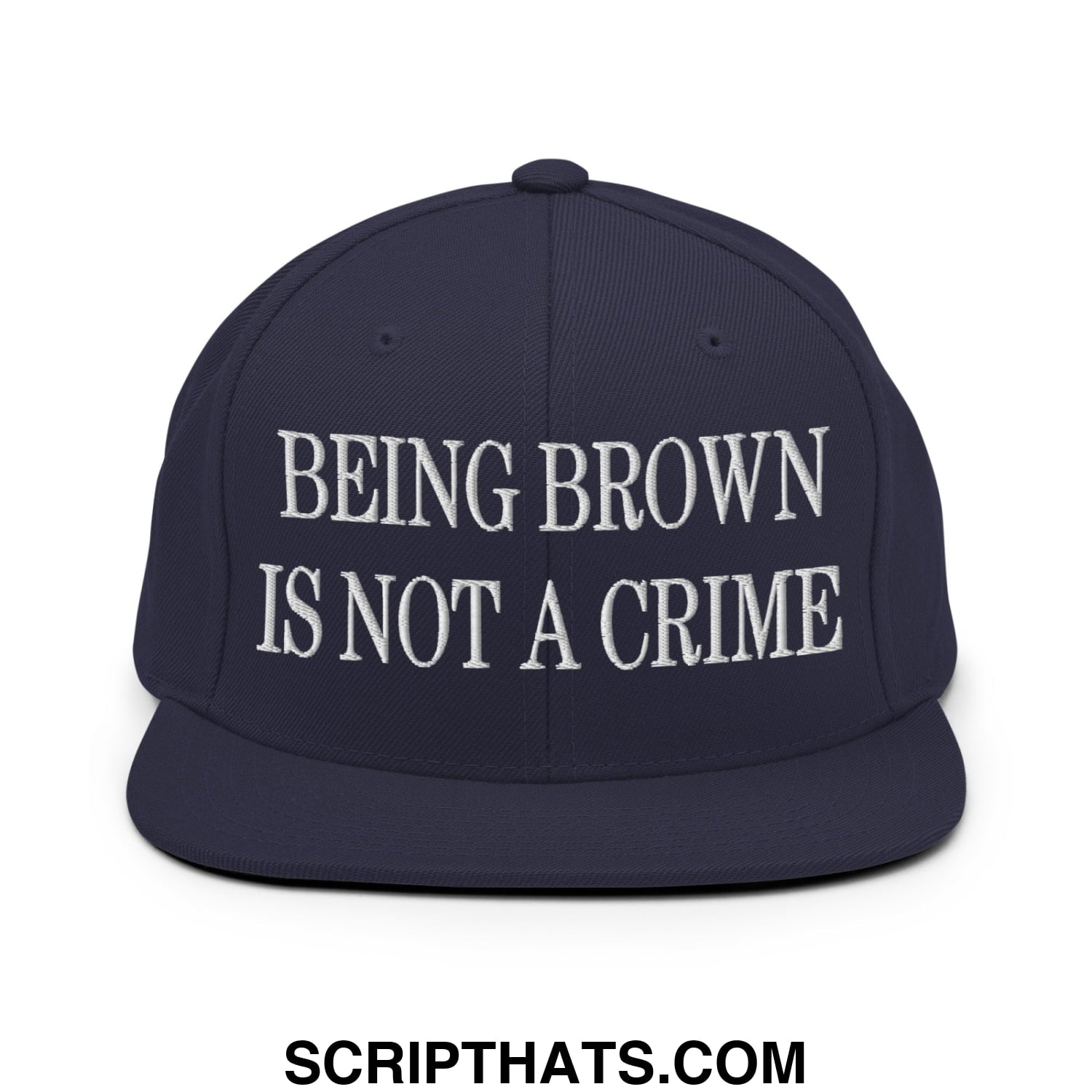 Being Brown is not a Crime Embroidered Flat Bill Brim Snapback Hat Navy