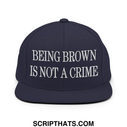 Being Brown is not a Crime Embroidered Flat Bill Brim Snapback Hat Navy