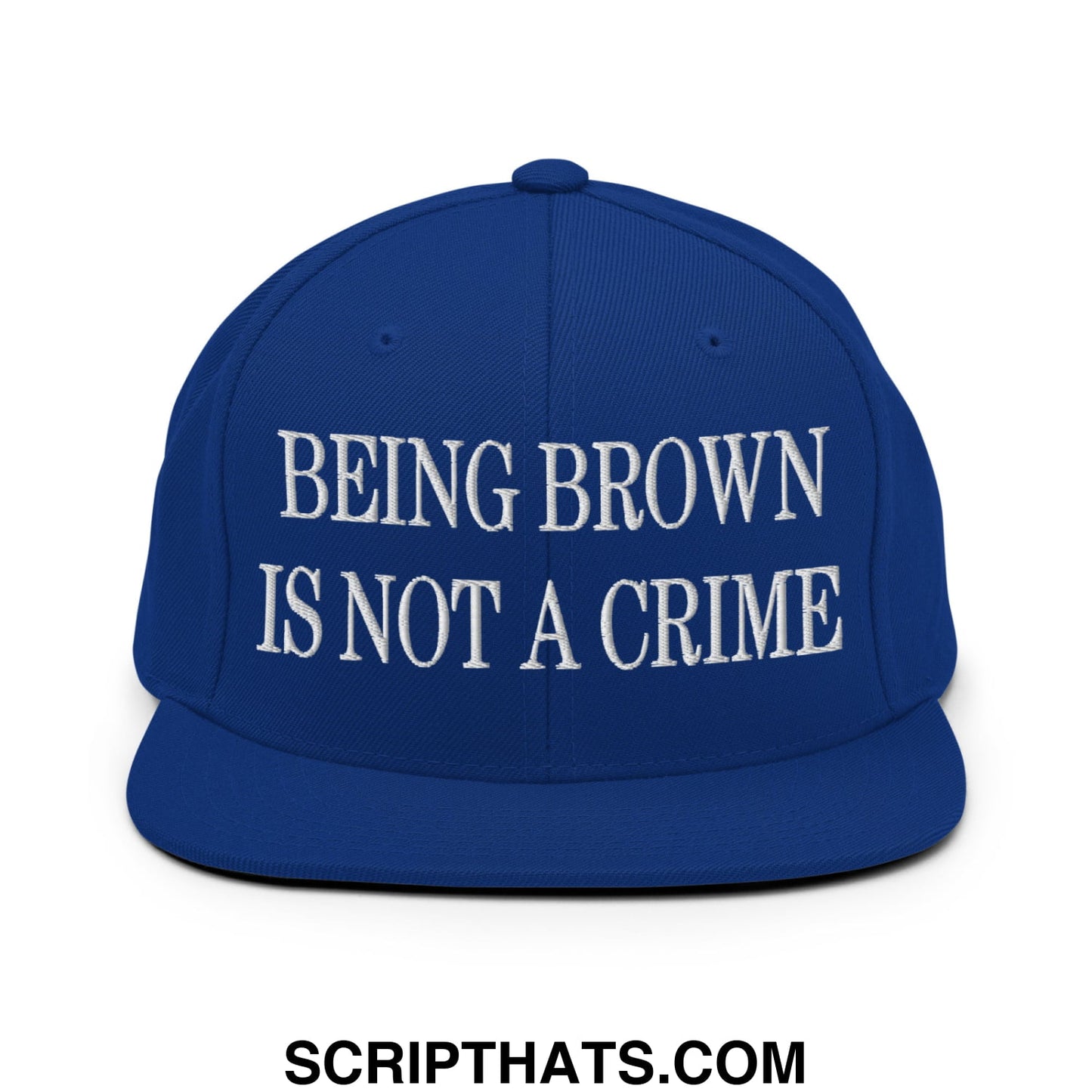 Being Brown is not a Crime Embroidered Flat Bill Brim Snapback Hat Royal Blue