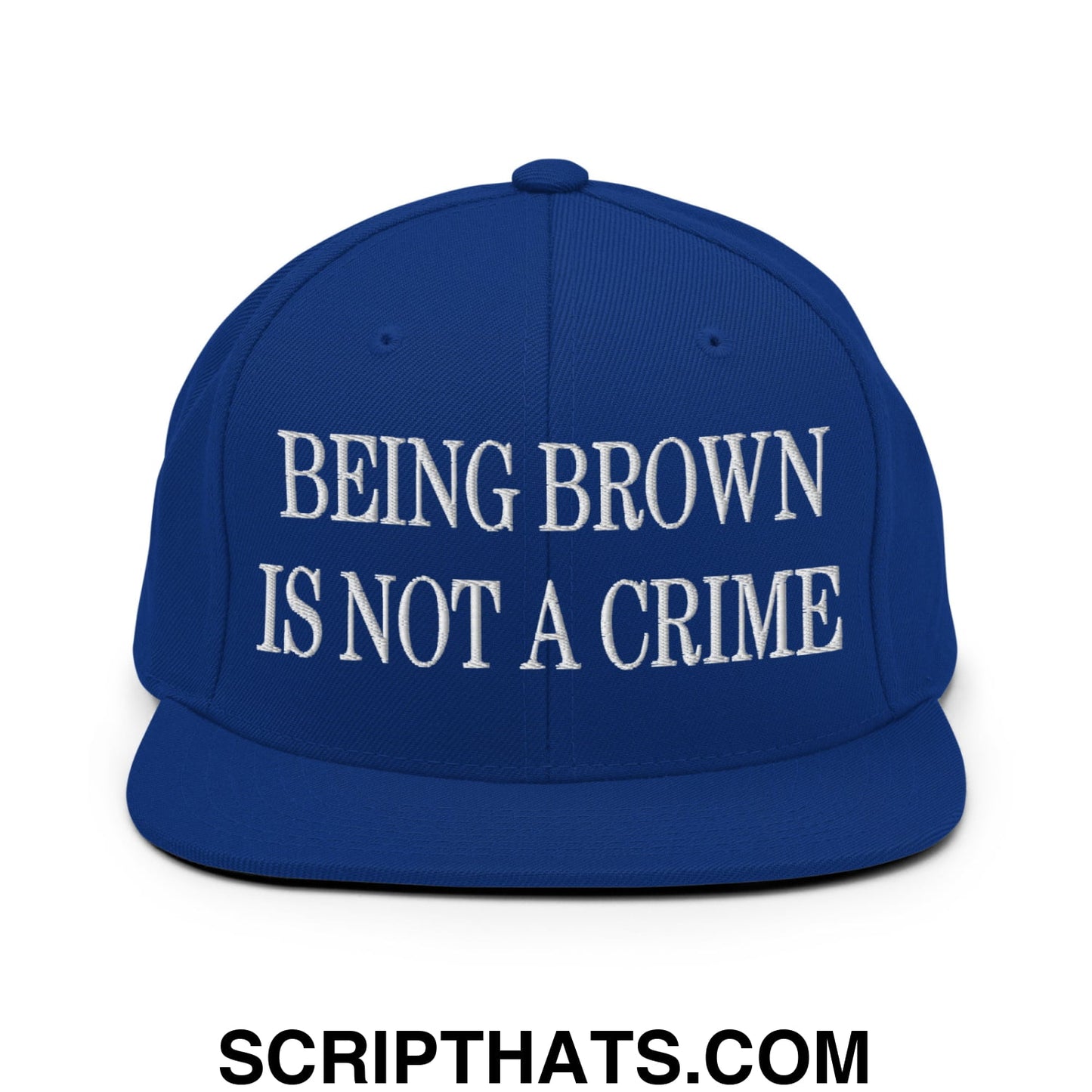 Being Brown is not a Crime Embroidered Flat Bill Brim Snapback Hat Royal Blue