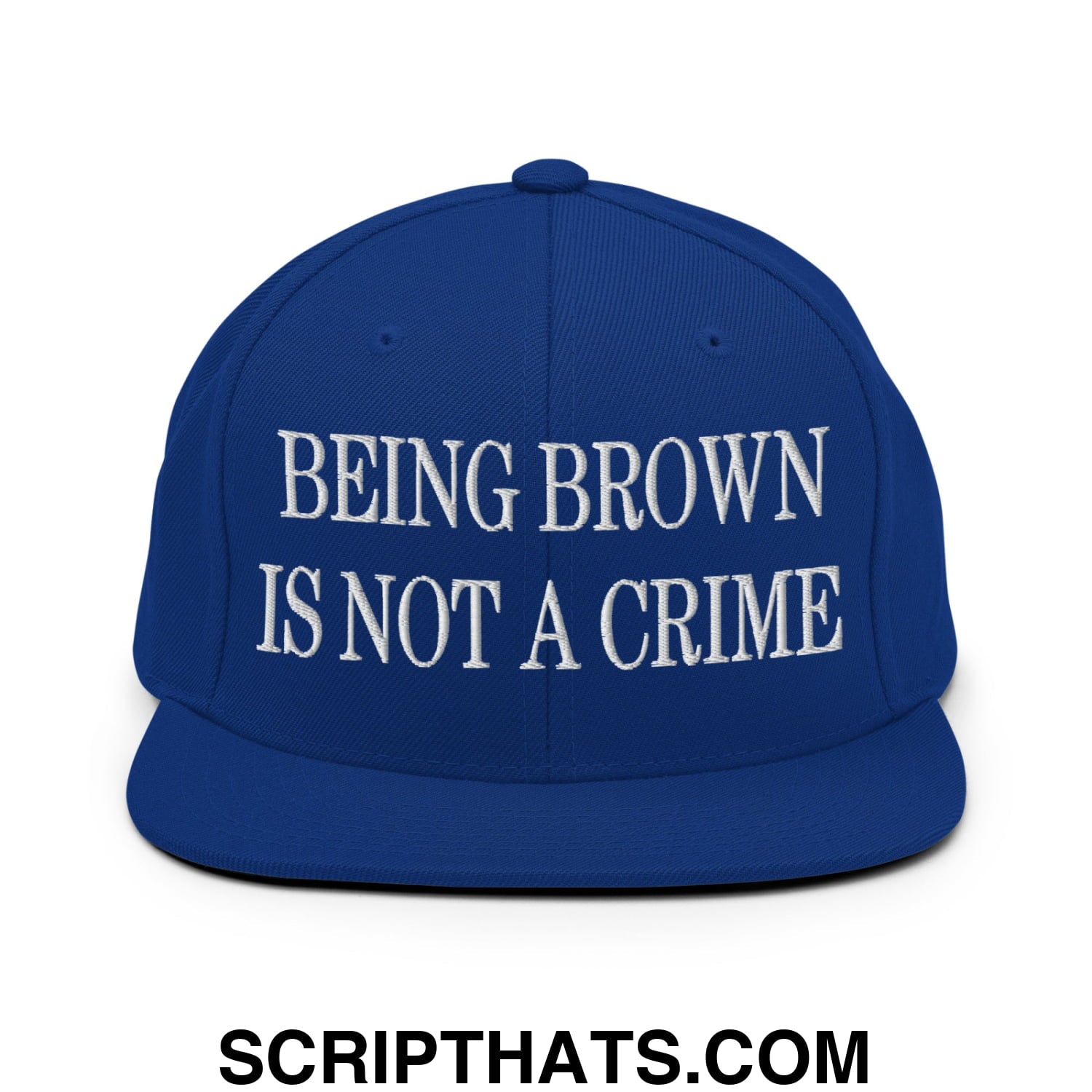 Being Brown is not a Crime Embroidered Flat Bill Brim Snapback Hat Royal Blue