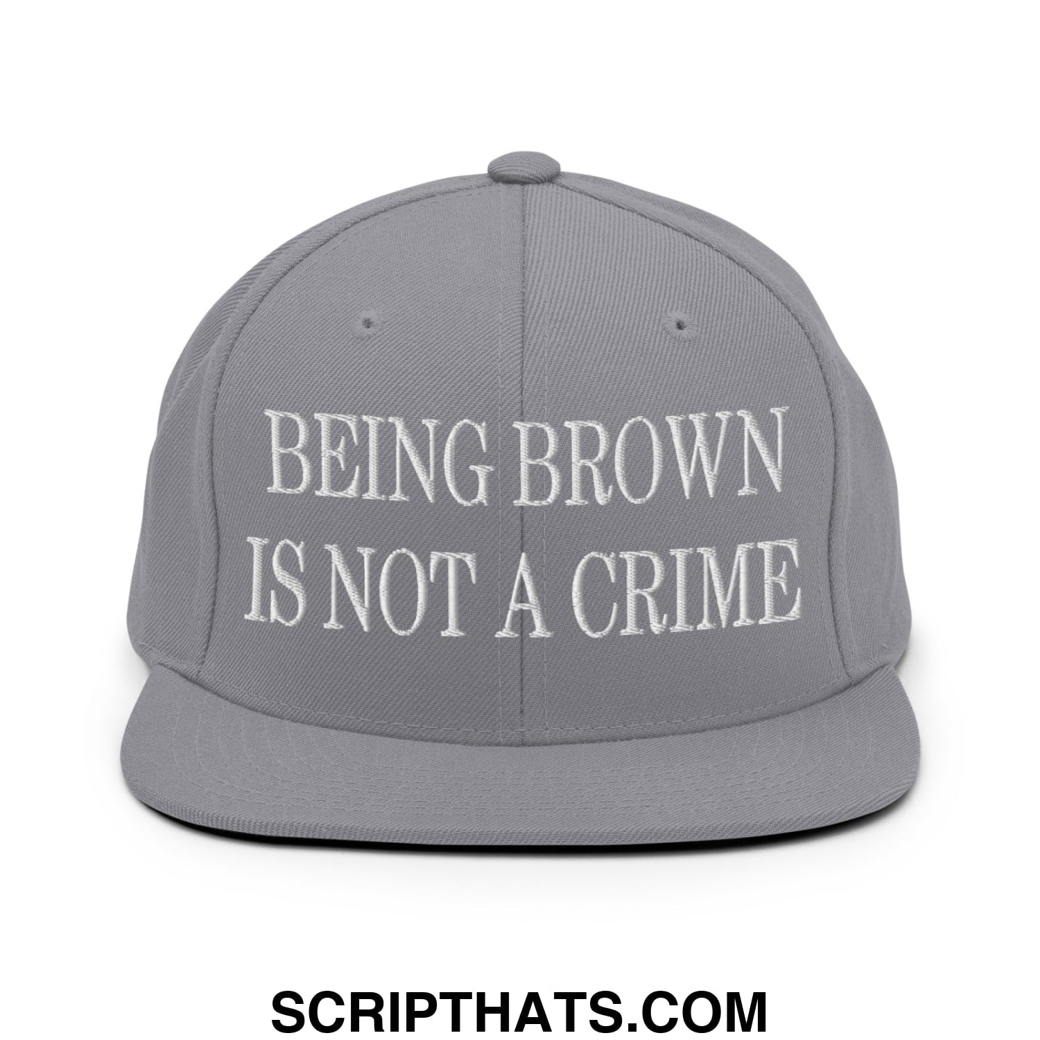Being Brown is not a Crime Embroidered Flat Bill Brim Snapback Hat Silver