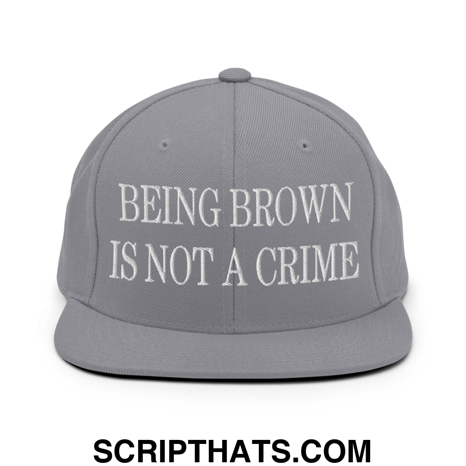 Being Brown is not a Crime Embroidered Flat Bill Brim Snapback Hat Silver