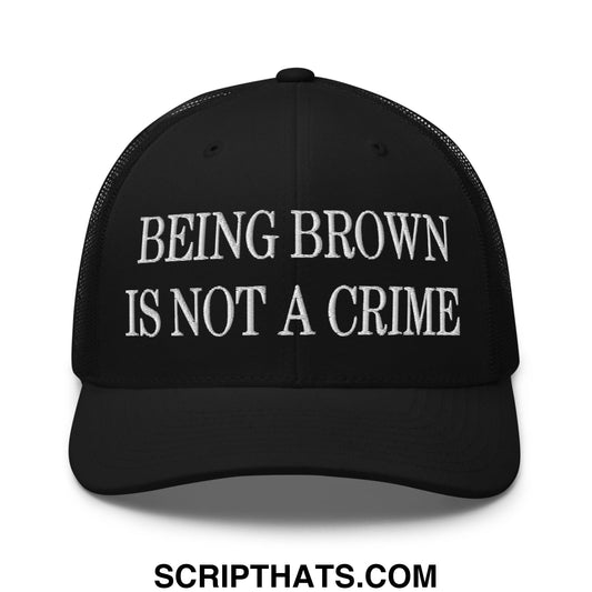 Black mesh trucker hat with white embroidered text being brown is not a crime for casual wear