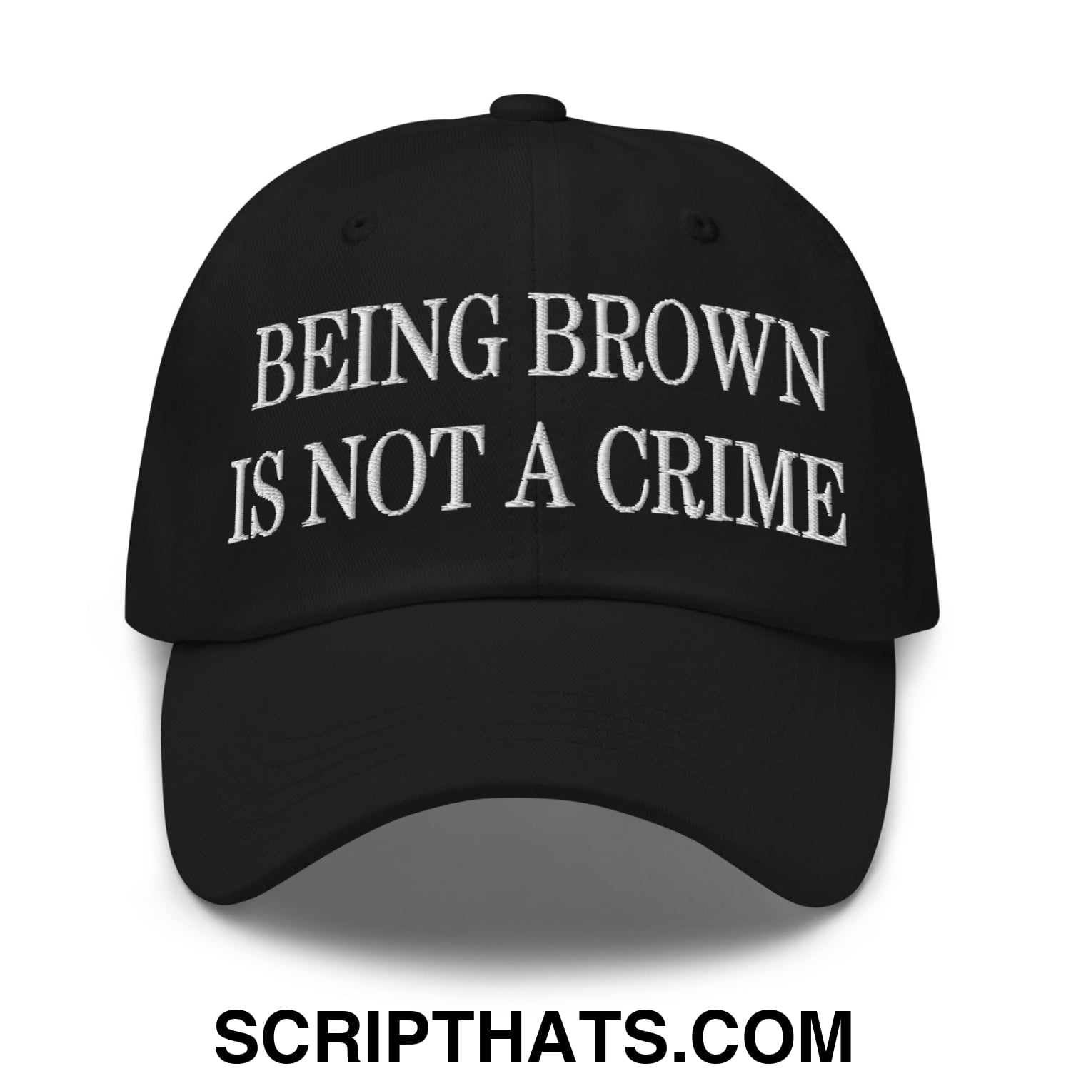 Being Brown is not a Crime Embroidered Unstructured Dad Hat Black