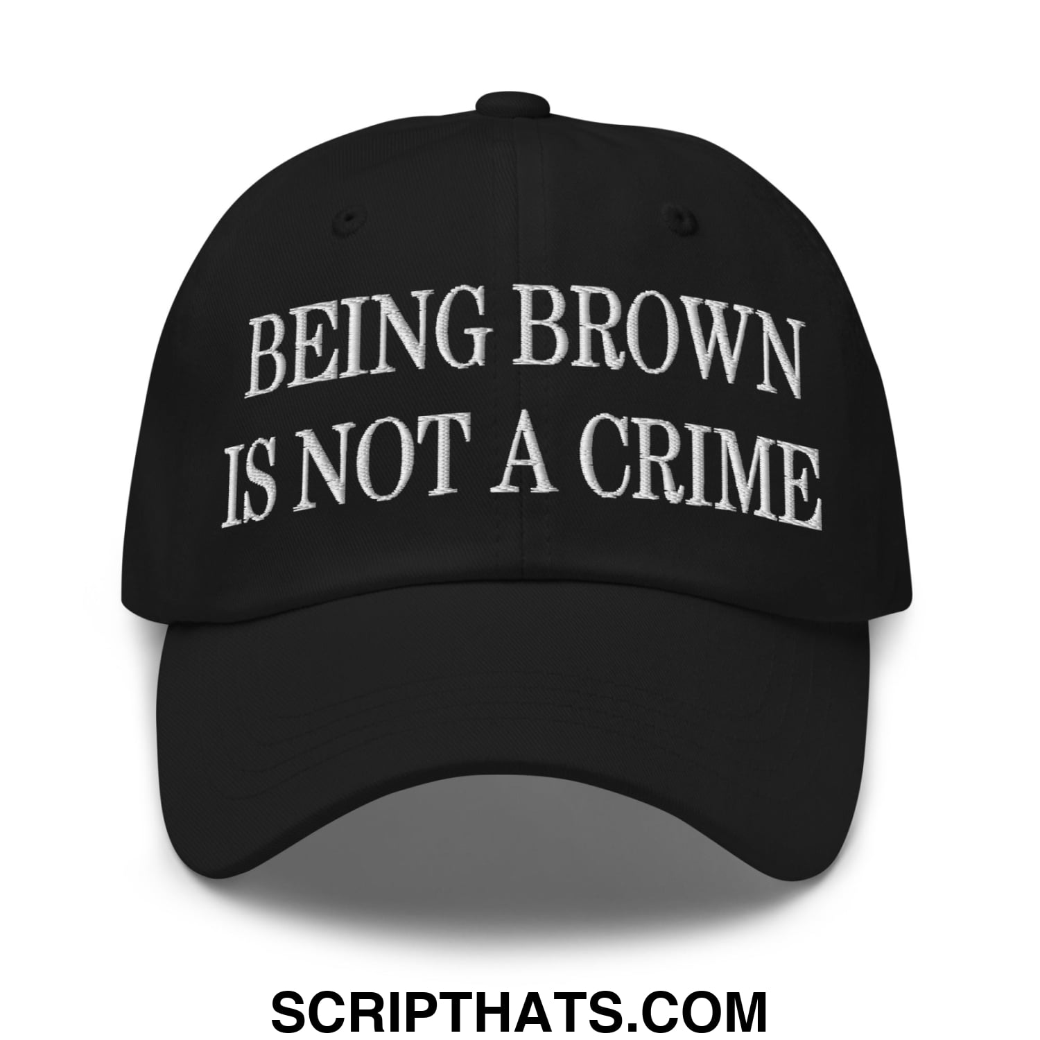 Being Brown is not a Crime Embroidered Unstructured Dad Hat Black