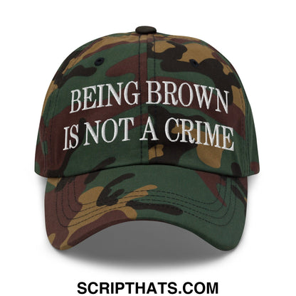 Being Brown is not a Crime Embroidered Unstructured Dad Hat Green Camo