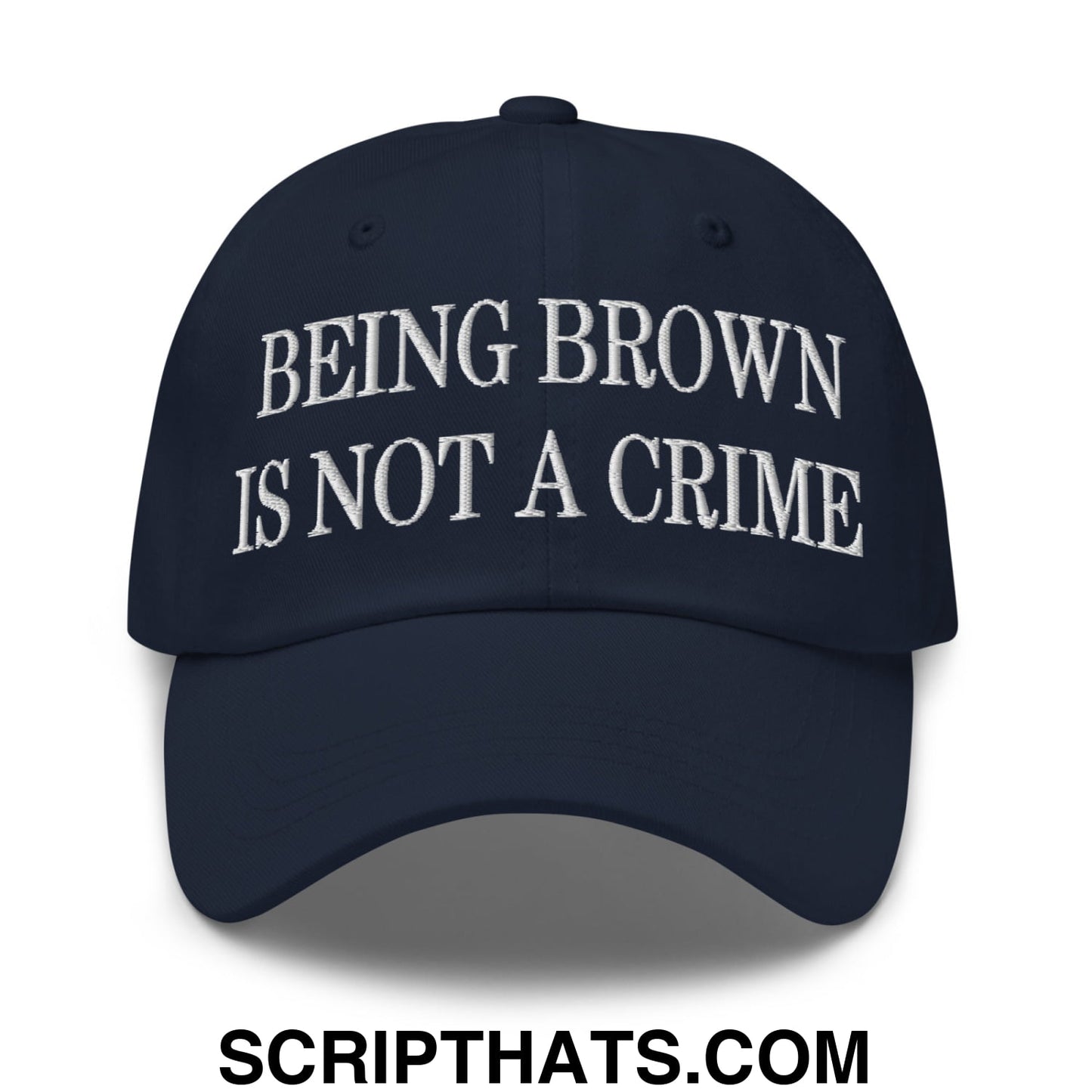 Being Brown is not a Crime Embroidered Unstructured Dad Hat Navy
