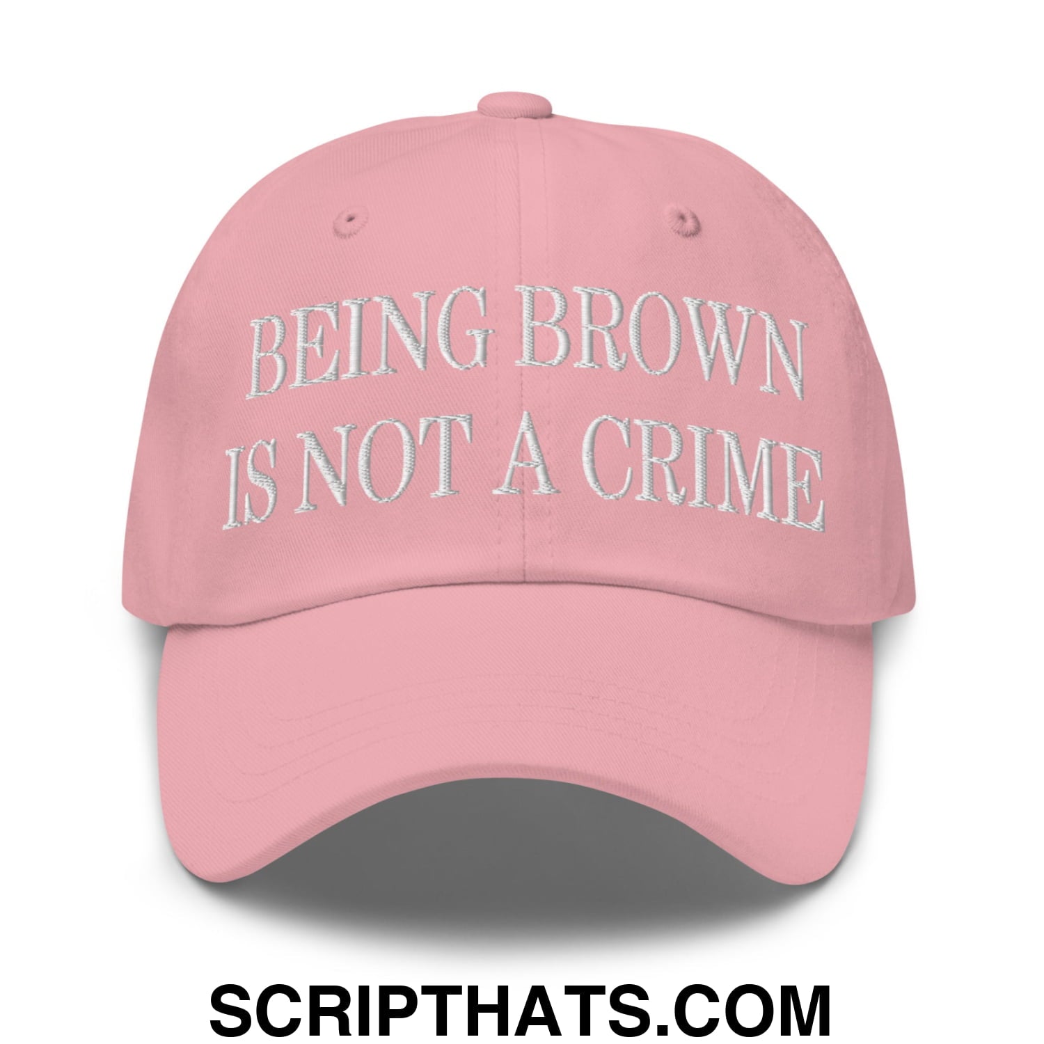 Being Brown is not a Crime Embroidered Unstructured Dad Hat Pink