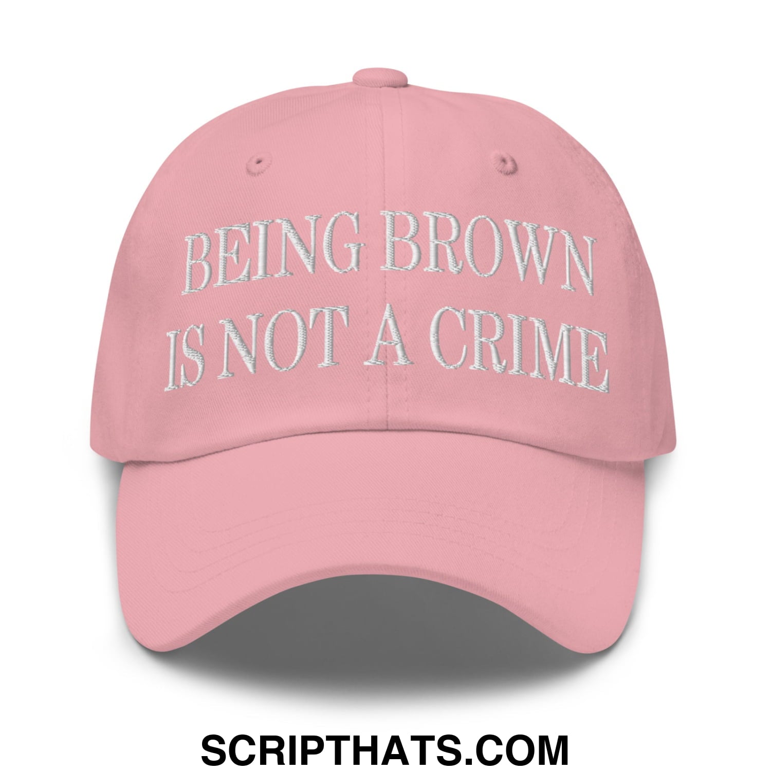Being Brown is not a Crime Embroidered Unstructured Dad Hat Pink